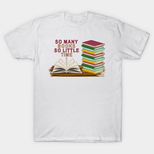 So Many Books So Little Time T-Shirt